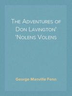 The Adventures of Don Lavington
Nolens Volens