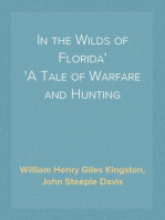 In the Wilds of Florida
A Tale of Warfare and Hunting