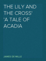 The Lily and the Cross
A Tale of Acadia