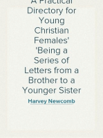 A Practical Directory for Young Christian Females
Being a Series of Letters from a Brother to a Younger Sister