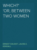 Which?
or, Between Two Women