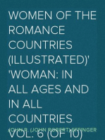 Women of the Romance Countries (Illustrated)
Woman: In all ages and in all countries Vol. 6 (of 10)