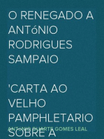 O Renegado a António Rodrigues Sampaio
carta ao Velho Pamphletario sobre a perseguição da imprensa