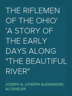 The Riflemen of the Ohio
A Story of the Early Days along "The Beautiful River"