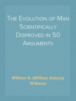 The Evolution of Man Scientifically Disproved in 50 Arguments