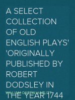 A Select Collection of Old English Plays
Originally published by Robert Dodsley in the year 1744
