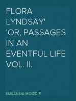Flora Lyndsay
or, Passages in an Eventful Life Vol. II.
