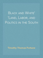 Black and White
Land, Labor, and Politics in the South