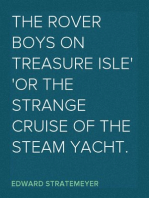 The Rover Boys on Treasure Isle
or The Strange Cruise of the Steam Yacht.