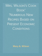 Mrs. Wilson's Cook Book
Numerous New Recipes Based on Present Economic Conditions