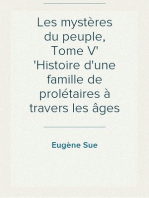 Les mystères du peuple, Tome V
Histoire d'une famille de prolétaires à travers les âges