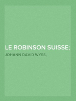 Le Robinson suisse; ou, Histoire d'une famille suisse naufragée