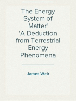 The Energy System of Matter
A Deduction from Terrestrial Energy Phenomena