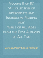 Every Girl's Library, Volume 8 of 10
A Collection of Appropriate and Instructive Reading for
Girls of All Ages from the Best Authors of All Time