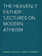 The Heavenly Father
Lectures on Modern Atheism