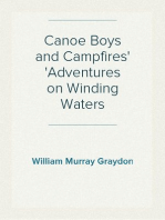 Canoe Boys and Campfires
Adventures on Winding Waters