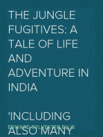 The Jungle Fugitives: A Tale of Life and Adventure in India
Including also Many Stories of American Adventure, Enterprise and Daring