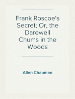 Frank Roscoe's Secret; Or, the Darewell Chums in the Woods