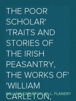 The Poor Scholar
Traits And Stories Of The Irish Peasantry, The Works of
William Carleton, Volume Three