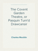 The Covent Garden Theatre, or Pasquin Turn'd Drawcansir
