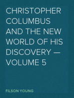 Christopher Columbus and the New World of His Discovery — Volume 5