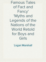 Famous Tales of Fact and Fancy
Myths and Legends of the Nations of the World Retold for Boys and Girls