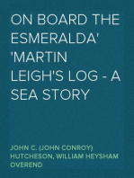 On Board the Esmeralda
Martin Leigh's Log - A Sea Story