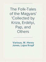 The Folk-Tales of the Magyars
Collected by Kriza, Erdélyi, Pap, and Others