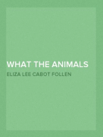 What the Animals Do and Say