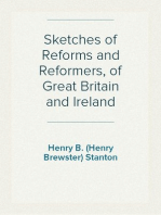 Sketches of Reforms and Reformers, of Great Britain and Ireland