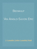 Beowulf
An Anglo-Saxon Epic Poem