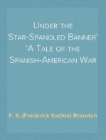 Under the Star-Spangled Banner
A Tale of the Spanish-American War