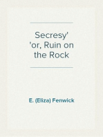 Secresy
or, Ruin on the Rock