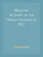 Moscow
A Story of the French Invasion of 1812