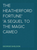 The Heatherford Fortune
a sequel to the Magic Cameo