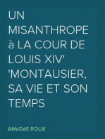 Un Misanthrope à la Cour de Louis XIV
Montausier, sa vie et son temps