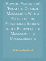 Bradford's History of 'Plimoth Plantation'
From the Original Manuscript. With a Report of the Proceedings Incident to the Return of the Manuscript to Massachusetts