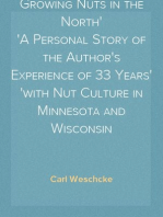 Growing Nuts in the North
A Personal Story of the Author's Experience of 33 Years
with Nut Culture in Minnesota and Wisconsin