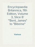 Encyclopaedia Britannica, 11th Edition, Volume 3, Slice 6
"Bent, James" to "Bibirine"