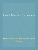 Life's Minor Collisions