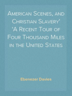 American Scenes, and Christian Slavery
A Recent Tour of Four Thousand Miles in the United States