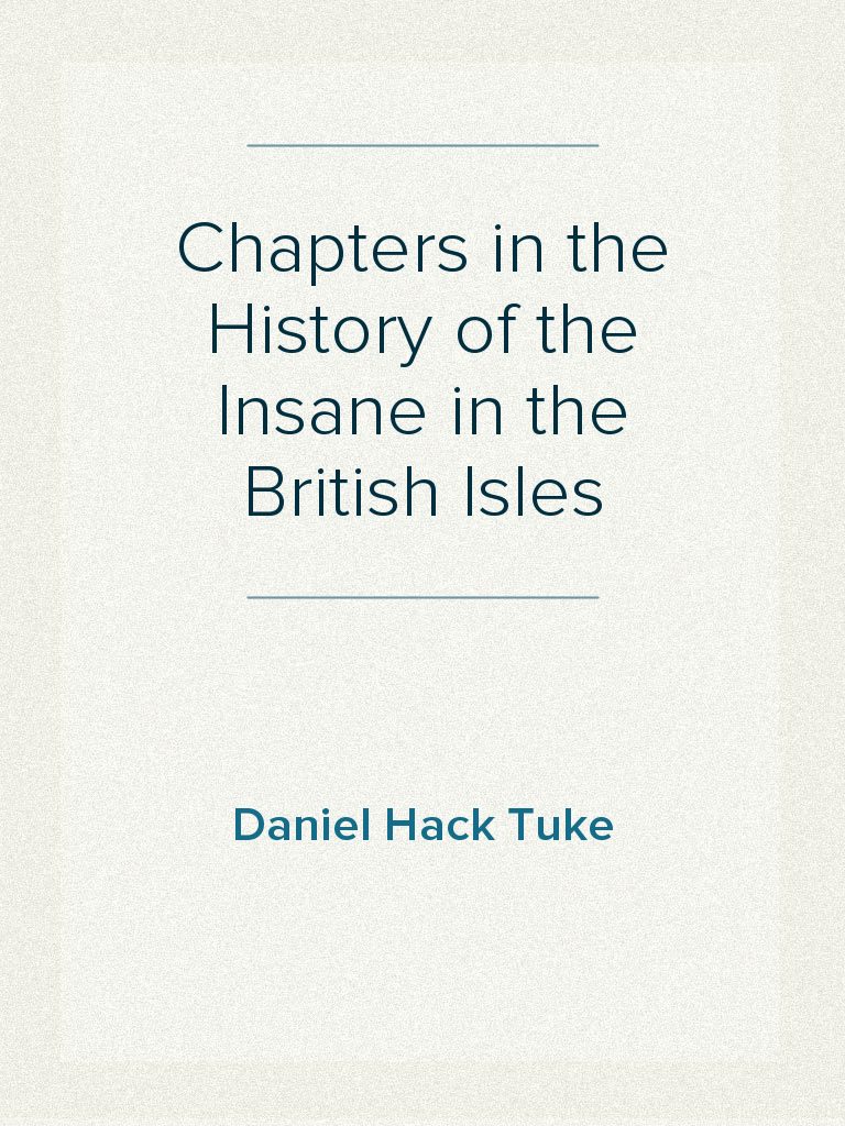 Chapters in the History of the Insane in the British Isles by Daniel ...