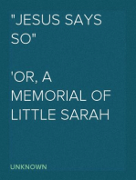 "Jesus Says So"
Or, a Memorial of Little Sarah G--