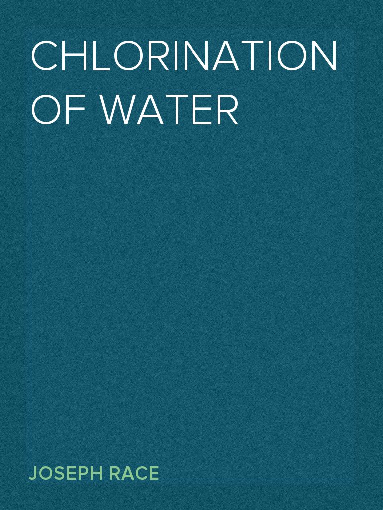 Chlorination of Water by Joseph Race Book Read Online