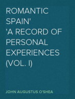 Romantic Spain
A Record of Personal Experiences (Vol. I)