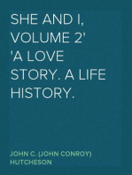 She and I, Volume 2
A Love Story. A Life History.
