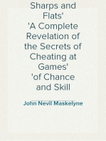 Sharps and Flats
A Complete Revelation of the Secrets of Cheating at Games
of Chance and Skill