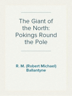 The Giant of the North: Pokings Round the Pole