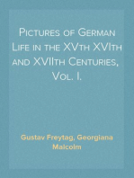 Pictures of German Life in the XVth XVIth and XVIIth Centuries,  Vol. I.