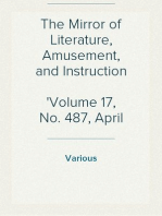 The Mirror of Literature, Amusement, and Instruction
Volume 17, No. 487, April 30, 1831